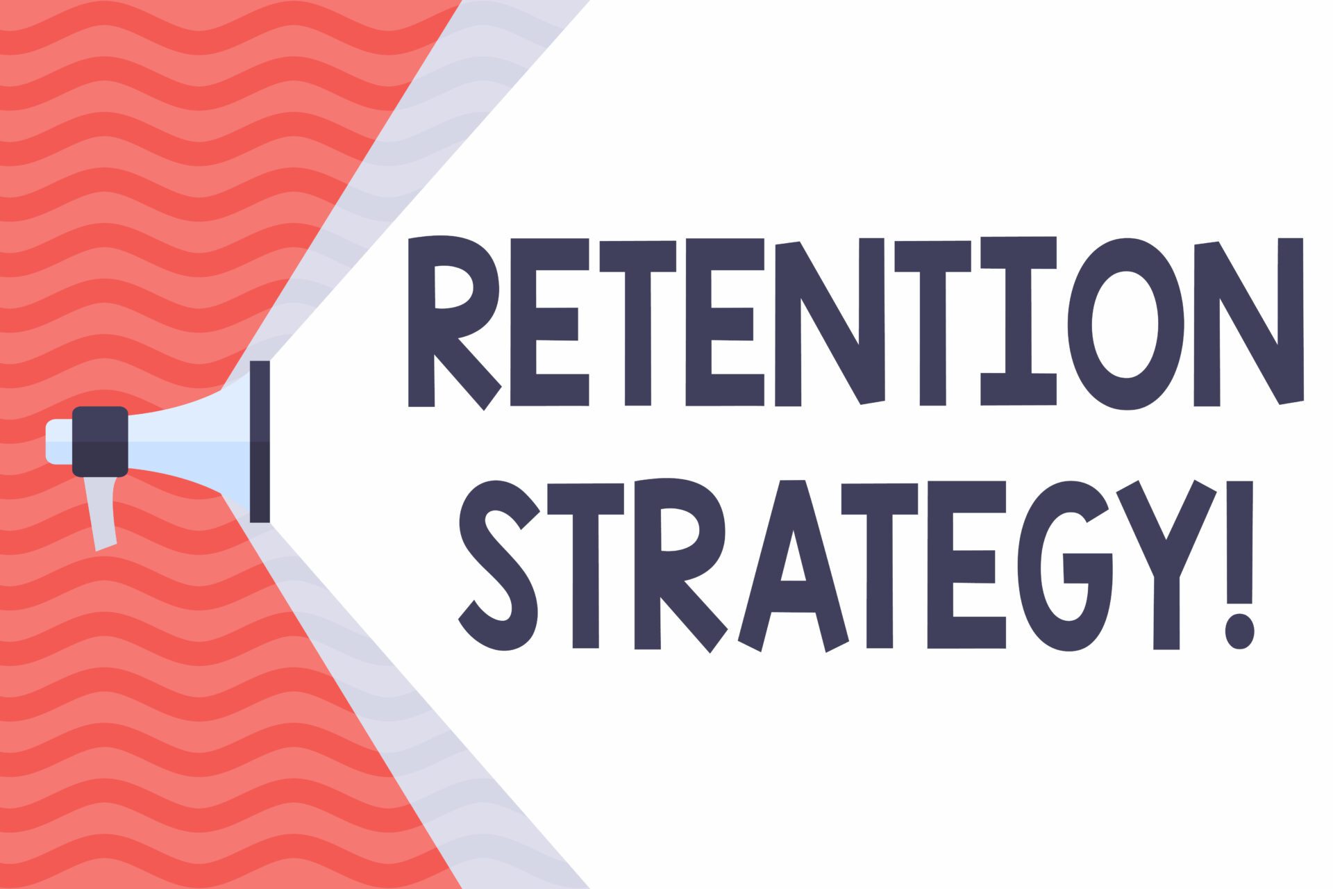 Handwriting text Retention Strategy. Concept meaning activities to reduce employee turnover and attrition Megaphone Extending the Capacity of Volume Range thru Blank Space Wide Beam. Handwriting text Retention Strategy. Concept meaning activities to reduce employee turnover and attrition Megaphone Extending the Capacity of Volume Range thru Blank Space Wide Beam.